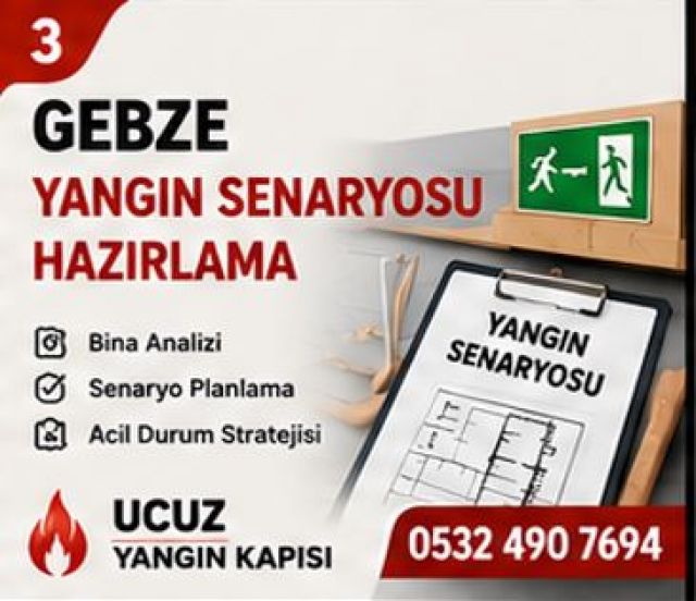 Gebze Yangın Senaryosu Hazırlama